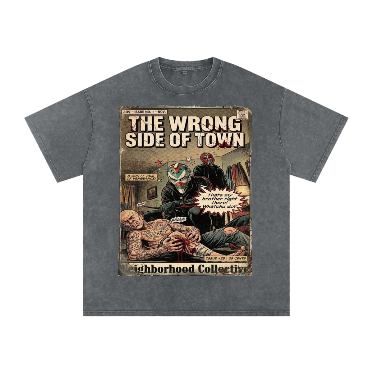 The Wrong Side of Town Neighborhood Collective Graphic T Shirt
