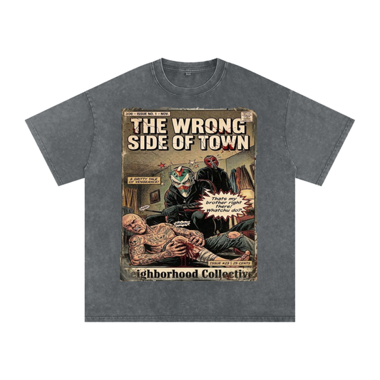 The Wrong Side of Town Neighborhood Collective Graphic T Shirt
